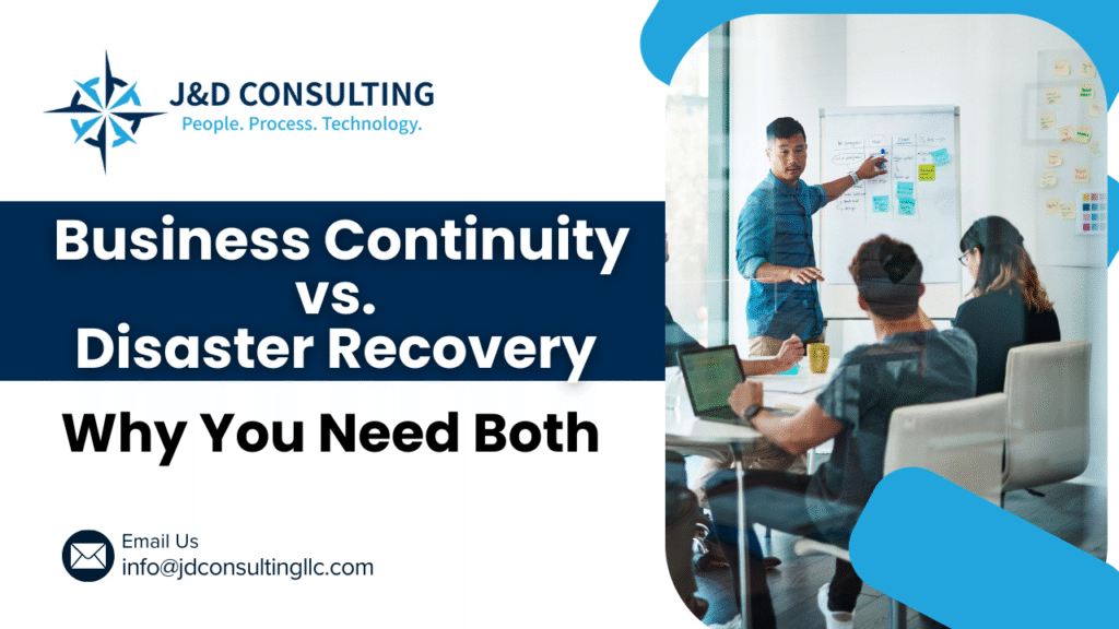 Business Continuity vs. Disaster Recovery: Why You Need Both